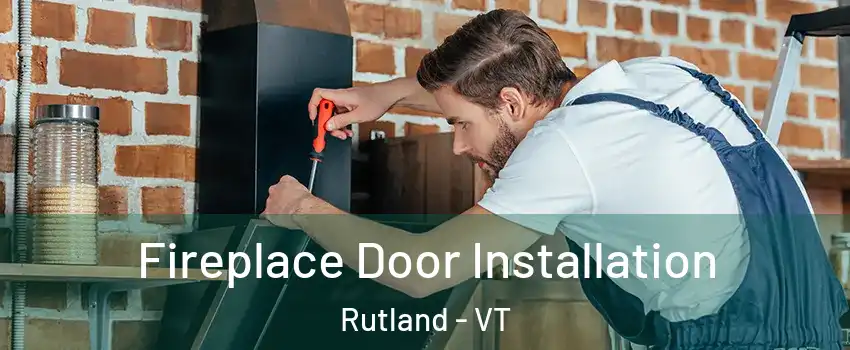  Fireplace Door Installation Rutland - VT